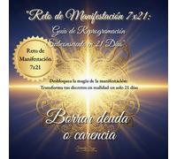 "Reto de Manifestación 7x21: Guía de Reprogramación Subconsciente en 21 Días. Borrar deuda o carencia": Cuaderno de metafísica y ley de atracción para ... para la libertad financiera y la prosperid