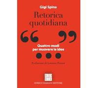 Retorica quotidiana. Quattro modi per muovere le idee