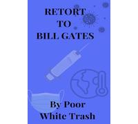 Retort To Bill Gates: By Poor White Trash