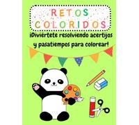 RETOS COLORIDOS: Libro para colorear y libro de actividades para niños y el niño interior de los adultos! Puzles, unir los puntos, laberintos y mucho ... te va a sorprender, diviértete resolviéndolo!