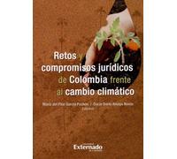 Retos y compromisos jurídicos de Colombia frente al cambio climático