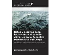 Retos y desafíos de la lucha contra el cambio climático en la República Democrática del Congo: Informe sobre la descentralización del proceso REDD+