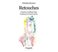 Retouches. 99 epigrammi in punta di sorriso con 20 disegni dell'autore