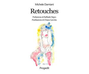 Retouches. 99 epigrammi in punta di sorriso con 20 disegni dell'autore