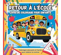 retour à l'école Livre de coloriage pour enfants: Coloriages amusants et faciles pour célébrer la rentrée