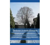 Retour à maintenant: Itinéraire d'Henriette LANNES. Elève de G.I. GURDJIEFF