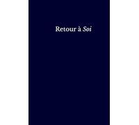 Retour à Soi: Carnet de développement personnel (version homme)