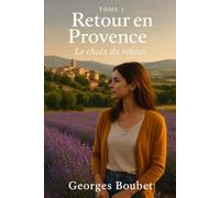 Retour en Provence: Tome 1 - Là où tout recommence