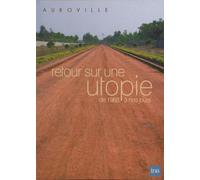 Retour sur une utopie de 1968 a nos jours - auroville
