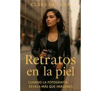 Retratos en la piel: Cuando la fotografía revela más que imágenes