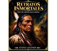 Retratos Inmortales: Libro de Colorear para Adultos: Personajes Históricos Intrincados para Arteterapia y Alivio del Estrés