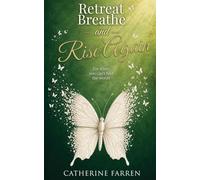 Retreat Breathe and Rise Again: For When You Can't Find the Words: One
