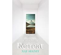 Retreat: The Risks and Rewards of Stepping Back from the World - NUOVO