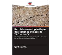 Rétrécissement plastique des couches minces de TRC et SHCC: Étude expérimentale du retrait plastique du béton dans des conditions climatiques chaudes