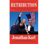 Retribution: Donald Trump and the Campaign That Changed America