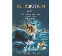 Retribution - Part 3 of the Dolphin Riders Series: The Girl Who Rode Dolphins - 3rd Edition