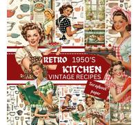 RETRO 1950'S KITCHEN-VINTAGE RECIPES SCRAPBOOK PAPER: This is a double sided craft paper, used in DIY junk journals, EPHEMERA, ORIGAMI, DECOUPAGE, MIXED MEDIA ART, Collage
