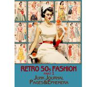 Retro 50s fashion Junk Journal Pages part 1: for Scrapbooking, Collage and Paper Crafts, Art Journaling