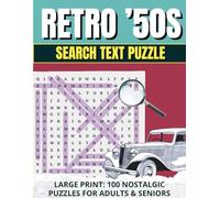 Retro ’50s Text Puzzle Search Large Print: 100 Nostalgic Puzzles for Adults & Seniors: Fun Nostalgia-Themed Text Puzzle Searches to Improve Attention & Relieve Stress