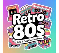 Retro 80s Coloring Book for Adults: A Trippy Neon Nostalgia Trip with Old School Video Games, Synthwave Aesthetics, and Totally Rad Patterns for Stress Relief