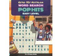 Retro 80s Nostalgia - Pop Hits: 36 Easy Large Print Retro Word Search Puzzles for Adults and Seniors Featuring a Journey Through 1980s Music, One-Hit Wonders, and Iconic Pop Hits