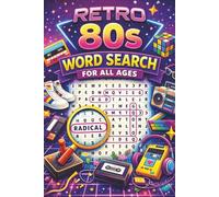 Retro 80s Word Search for All Ages: Classic 80s-Themed Word Search Puzzles for Relaxation, Brain Games & Nostalgic Fun