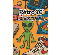 Rétro 90 : Voyage au cœur d'une décennie iconique