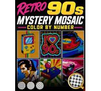 Retro 90s Mystery Mosaic Color by Number: 50 Nostalgic Pixel Art Scenes with Black Background - Vintage Tech, Gaming, Music & Everyday Life Color by Number for Adults)