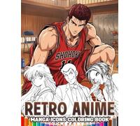 Retro Anime Coloring Book: Throwback Animation Style Coloring Pages With Old School Characters, Street Scenes, Nostalgic Moments For Adults To Relax And Have Fub