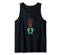 Retro Be Where Your Feet Are Mindfulness Inspirational Citazione Canotta