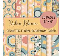 Retro Bloom Geometric Floral Scrapbook Paper Pad: 16 Patterns 6"x 6" | 32 Double Sided Pages