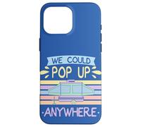 Retro Camper Citazione We Could Pop Up Anywhere Camping Lovers Custodia per iPhone 16 Pro Max