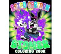 Retro Cartoon Stoner Coloring Book: Encourage Creativity With Psychedelic Coloring Pages Featuring Trippy Hippie Illustrations About Iconic Scenes And Characters For Weed Lovers