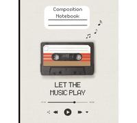 Retro Cassette Tape Composition Notebook Let the Music Play Vintage 80s Style, 7.5x9.5", 150 Pages College Ruled Lined Journal for Music Lovers, Students, Writers, Teens, Boys, Girls, Office or Travel