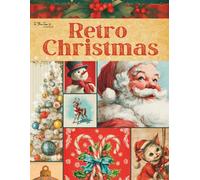 Retro Christmas: Beautiful Vintage and Festive Holiday Curated Image Ephemera Book for Scrapbooking, Collages, Mixed Media, and Cut and Create Paper Crafts