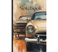 Retro Classic Cars Notebook: Vintage Style Journal Inspired by Timeless Automobiles
