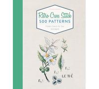 Retro Cross Stitch: 500 Patterns, French Charm for Your Stitchwork