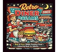 Retro Diner Dreams: Bold & Easy 1950s Comfort Food Colouring Book for Adults