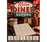 Retro Diner Sudoku: Large Print Easy to Medium Sudoku Puzzles with Cozy Retro Diner Fun Facts for Relaxing Screen-Free Entertainment