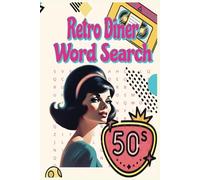 Retro Diner Word Search: A Fun and Nostalgic Word Search Puzzle Book Inspired by Classic 1950s Diners!