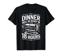 Retro Dinner Will Be Ready in 18 Hours BBQ Dad Humor Maglietta