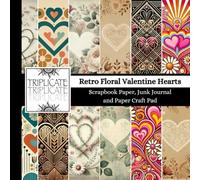 Retro Floral Valentine Hearts Scrapbook Paper, Junk Journal and Paper Craft Pad: 24 double-sided matte pages of 8.5 x 8.5 inch 60lb (90gsm) decorative ... of 12 background designs (4 of each design)