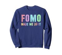 Retro FOMO MADE ME DO IT Papà Humor Viaggio Società Divertente Detto Felpa