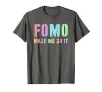 Retro FOMO MADE ME DO IT Papà Humor Viaggio Società Divertente Detto Maglietta