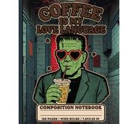 Retro Frankenstein Coffee Wide Ruled Notebook: Funny Composition Journal for Men, Women, Students, and Spooky Halloween Fans