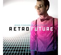 Retro Future by Jesse Fischer & Soul Cycle