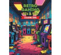 Retro Gaming: 80s & 90s Coloring Book for Adults | Classic Consoles, Arcade Games, & Pixel Art for Nostalgia and Fun