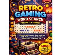 Retro Gaming Word Search for Adults & Seniors: A Classic Arcade & Computer Games Puzzle Book with 70s-90s Consoles, Iconic Characters, Gaming Trivia, and Nostalgic Fun