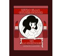 Retro Glam Coloring Book : 24 Glam Coloring pages for Adults and Teens, Bold and Easy, Simple and Big Designs for Relaxation: Retro Glam Coloring Book