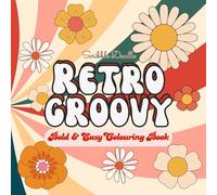 Retro Groovy Bold & Easy Colouring Book: Fun and Easy Designs for Relaxation Featuring Retro and Vintage Illustrations